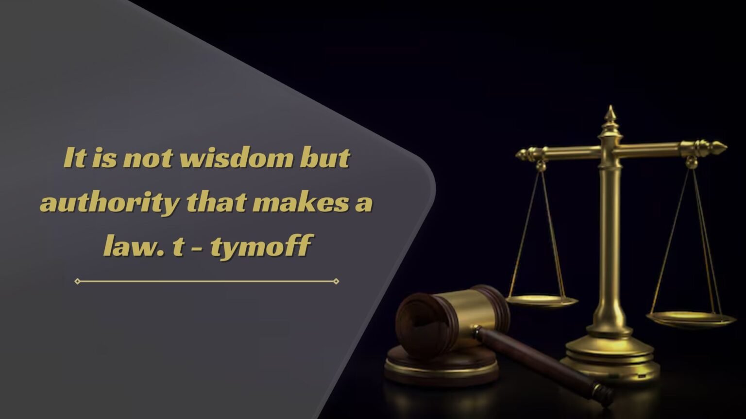 It is not wisdom but authority that makes a law. t - tymoff Realm