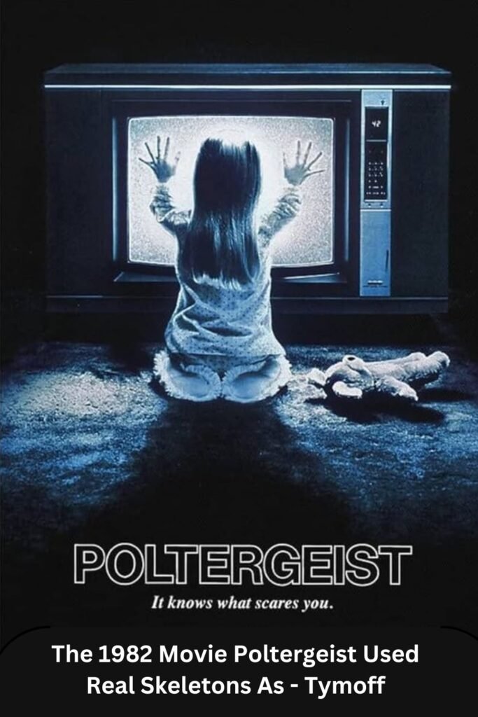 The 1982 Movie Poltergeist Used Real Skeletons As - Tymoff details