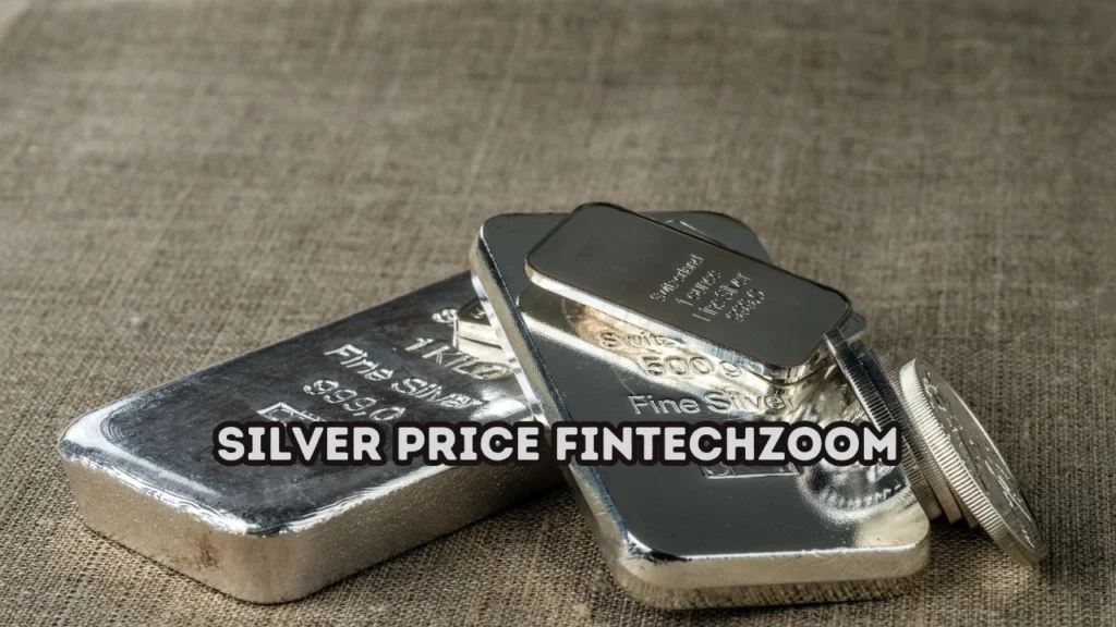 Silver Price FintechZoom